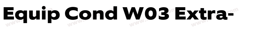 Equip Cond W03 Extra字体转换 Equip Cond W03 Extra字体转换